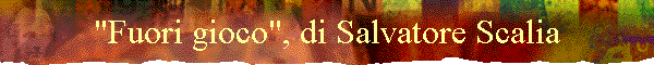 "Fuori gioco", di Salvatore Scalia