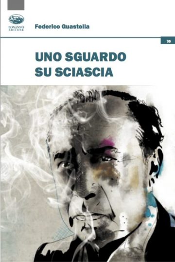 Uno sguardo su Sciascia, di Federico Guastella – intervista all’Autore, a cura di Pippo Palazzolo